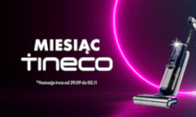 Miesiąc Tineco - super ceny, giftpacki i dedykowany model za 1 zł!